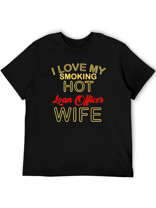 I Love My Smoking Hot Loan Officer Wife T-Shirt