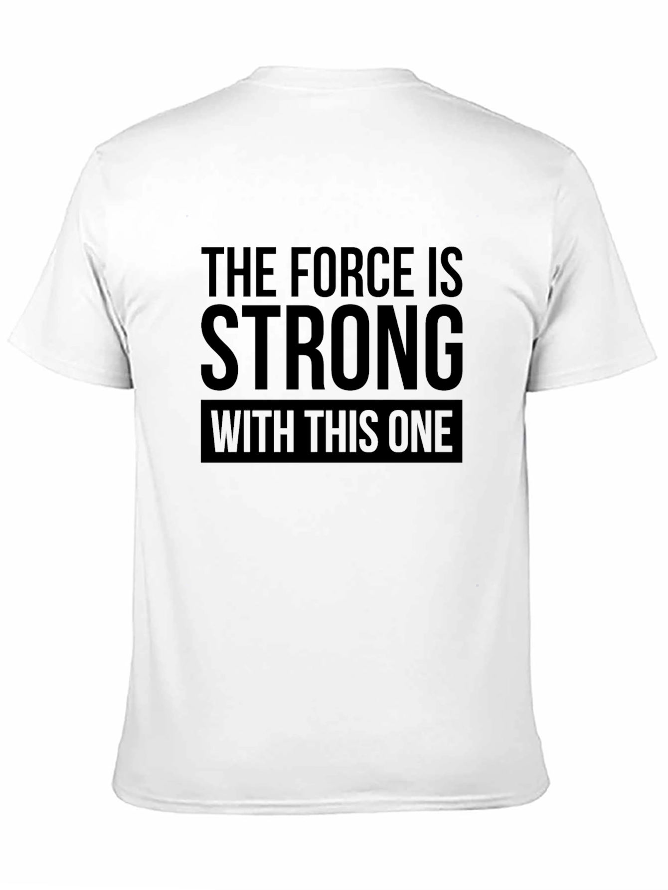 The Force is Strong Graphic T-Shirt