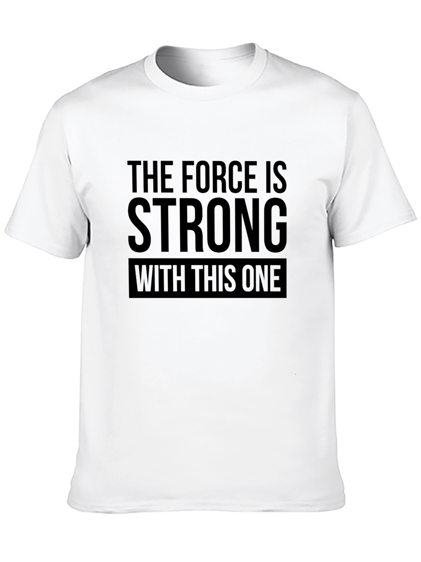 The Force is Strong Graphic T-Shirt