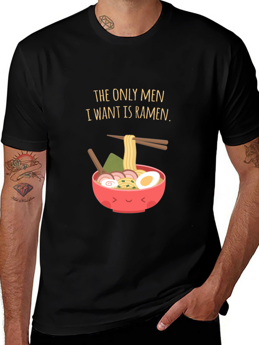 Ramen Lover T-Shirt: The Only Men I Want Is Ramen!