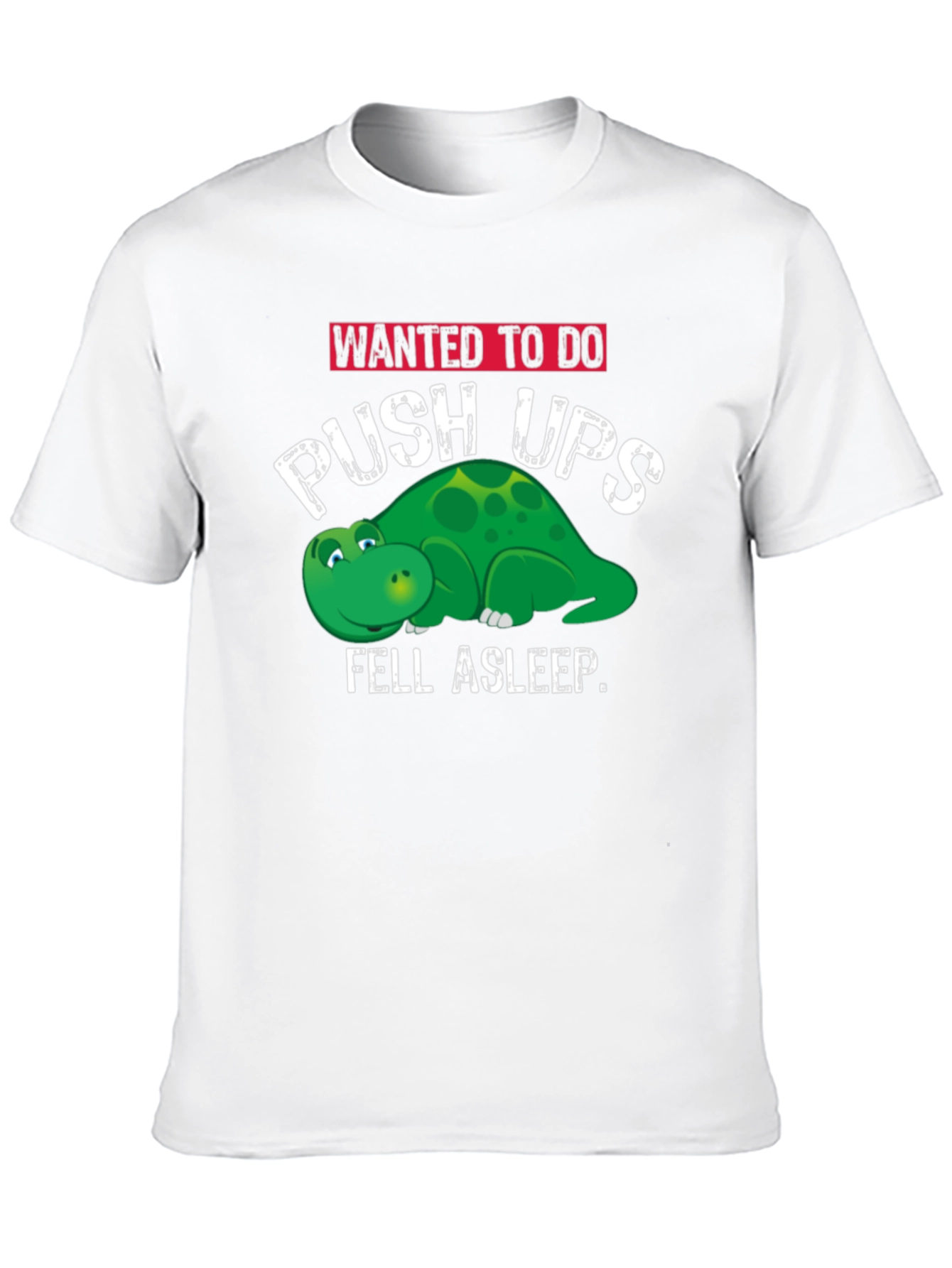 Funny Workout T-Shirt: Push Ups Fell Asleep