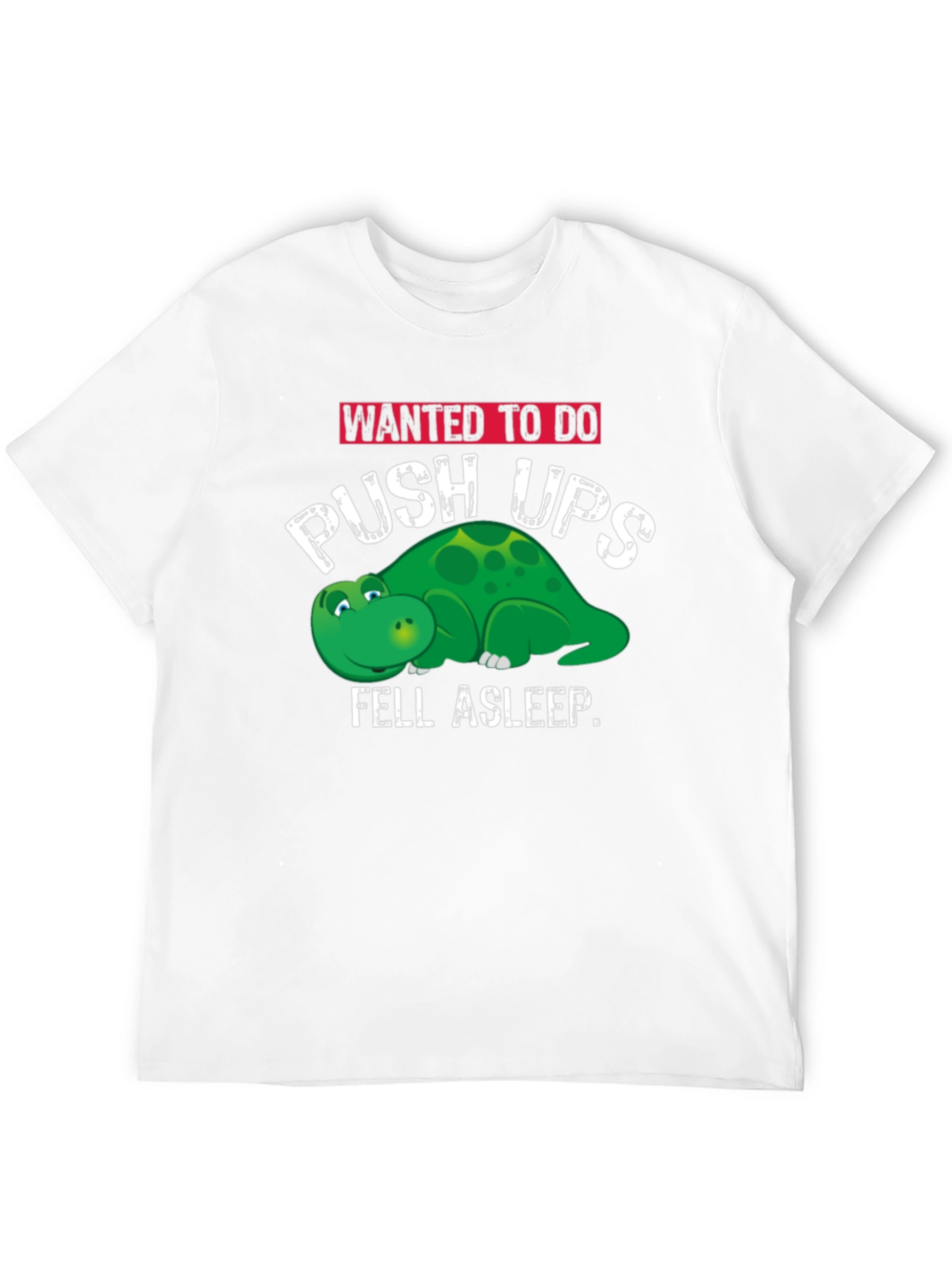 Funny Workout T-Shirt: Push Ups Fell Asleep