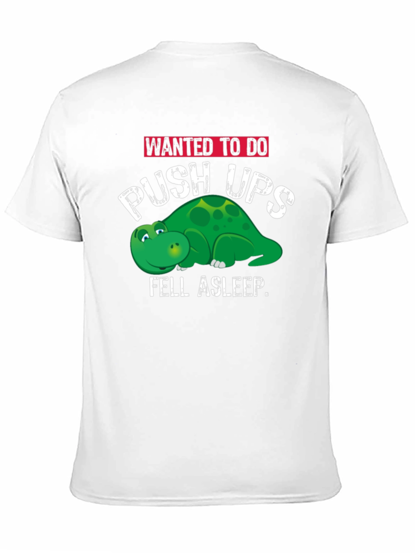 Funny Workout T-Shirt: Push Ups Fell Asleep