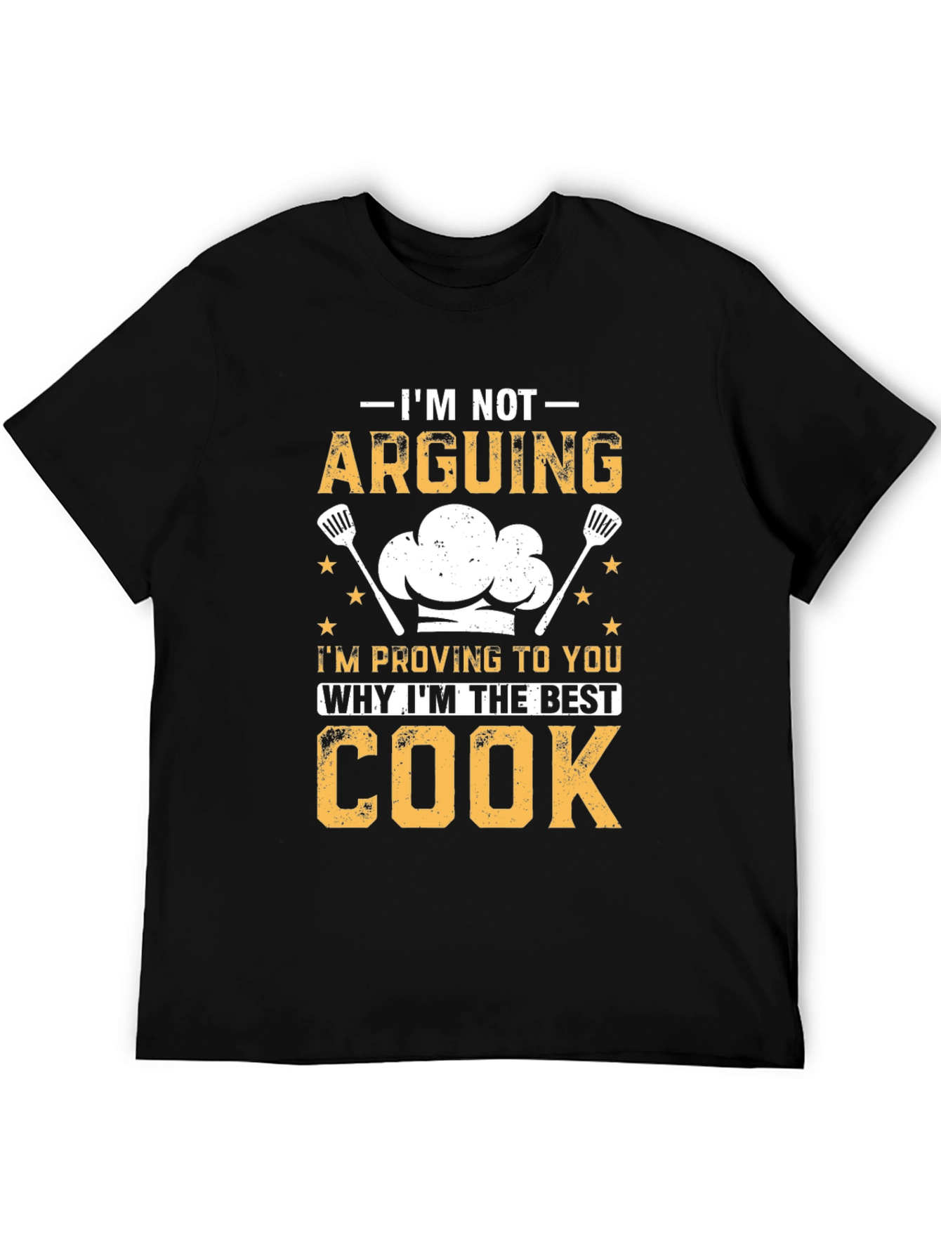Funny Cook T-Shirt - Im Not Arguing