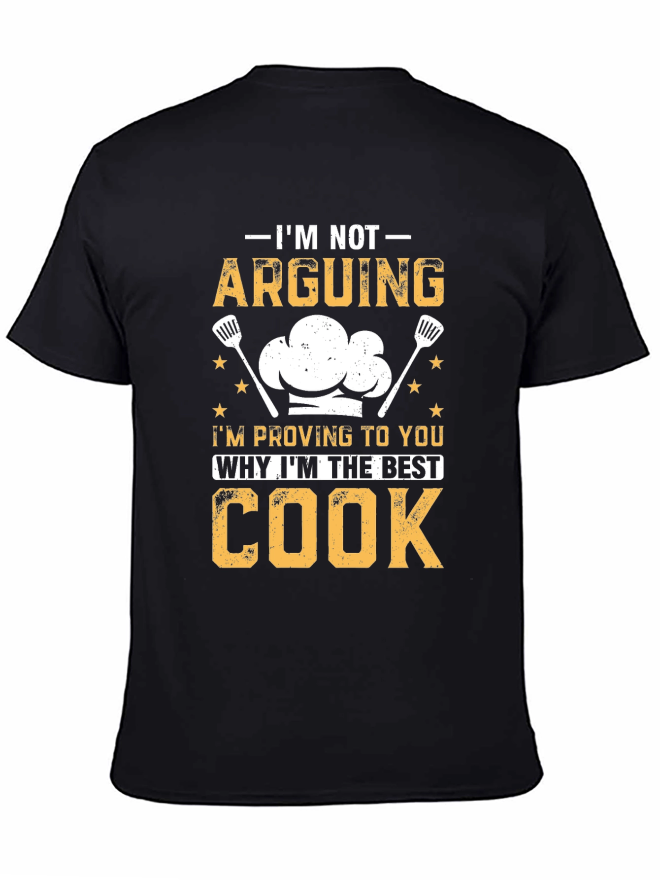 Funny Cook T-Shirt - Im Not Arguing