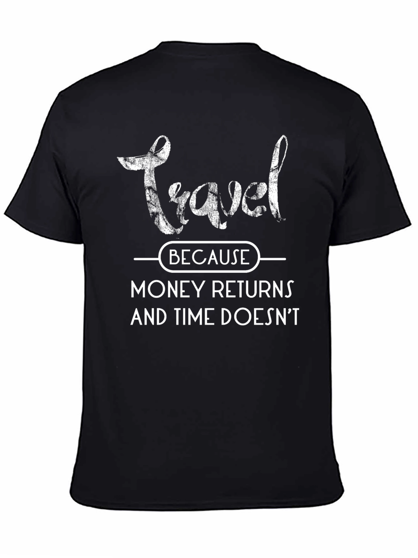 Travel Because Graphic Tee