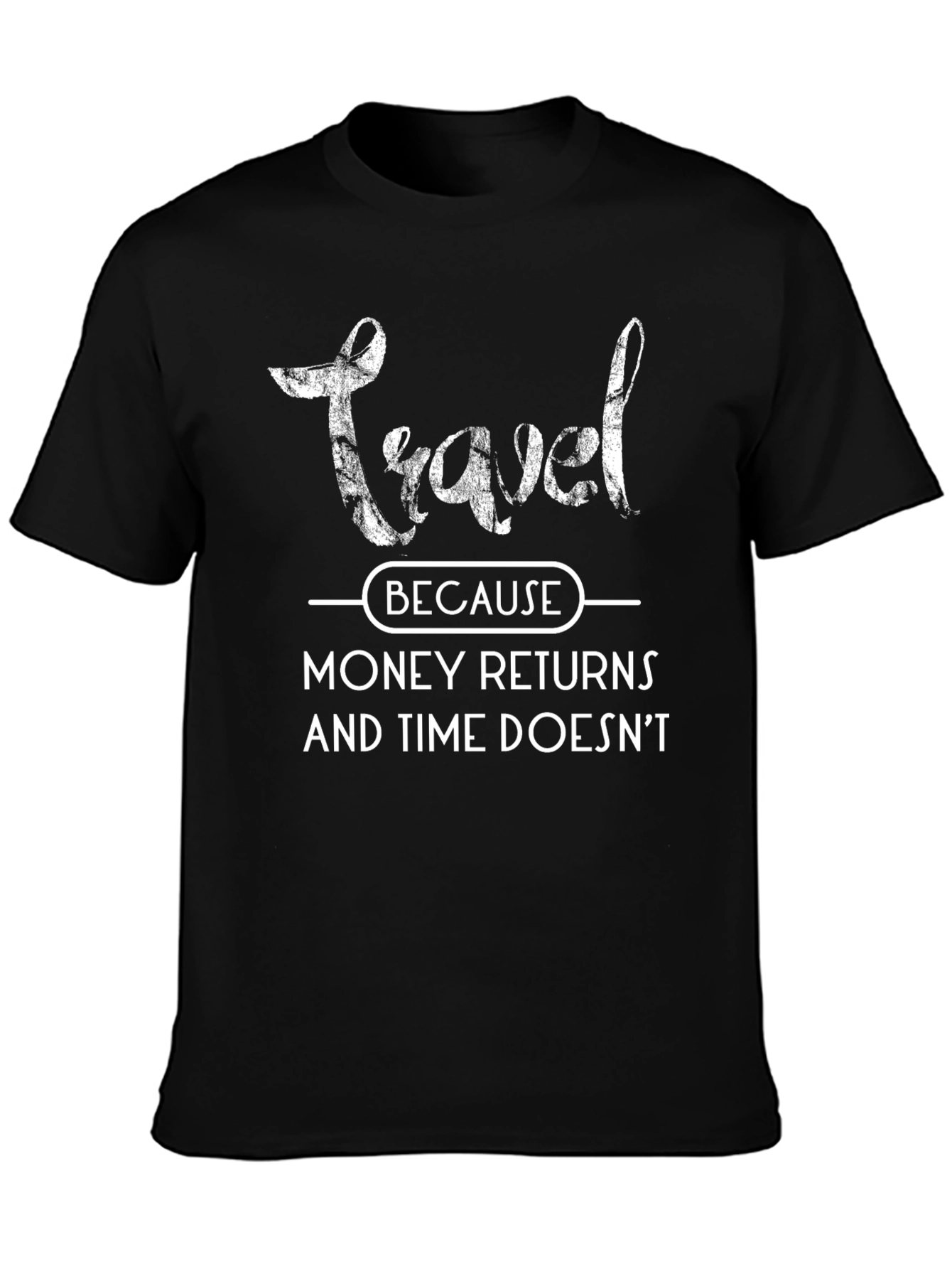 Travel Because Graphic Tee