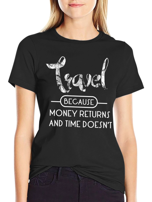 Travel Because Graphic Tee