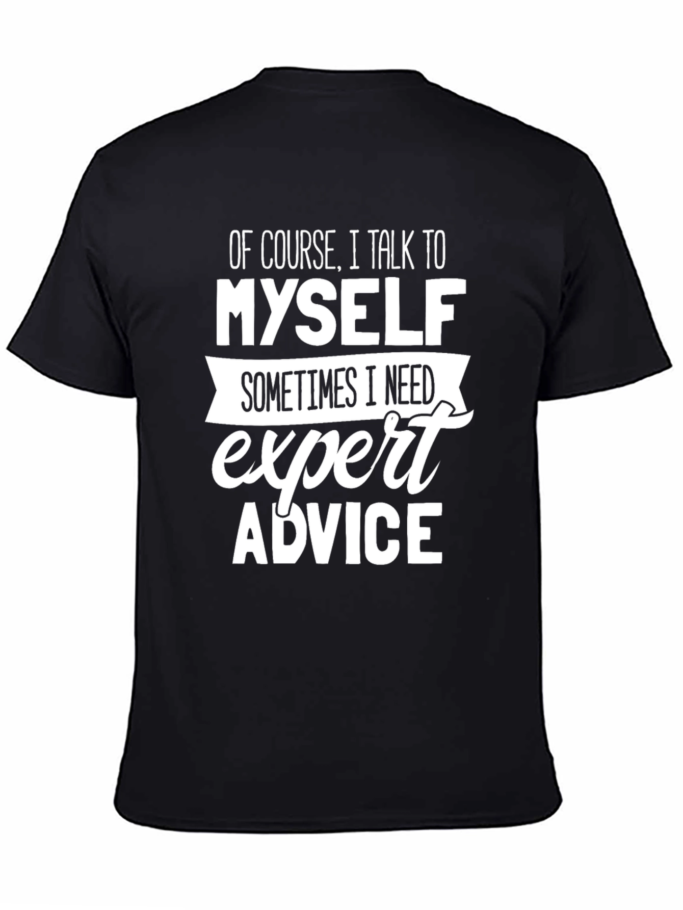 Of Course I Talk To Myself Funny Graphic T-Shirt