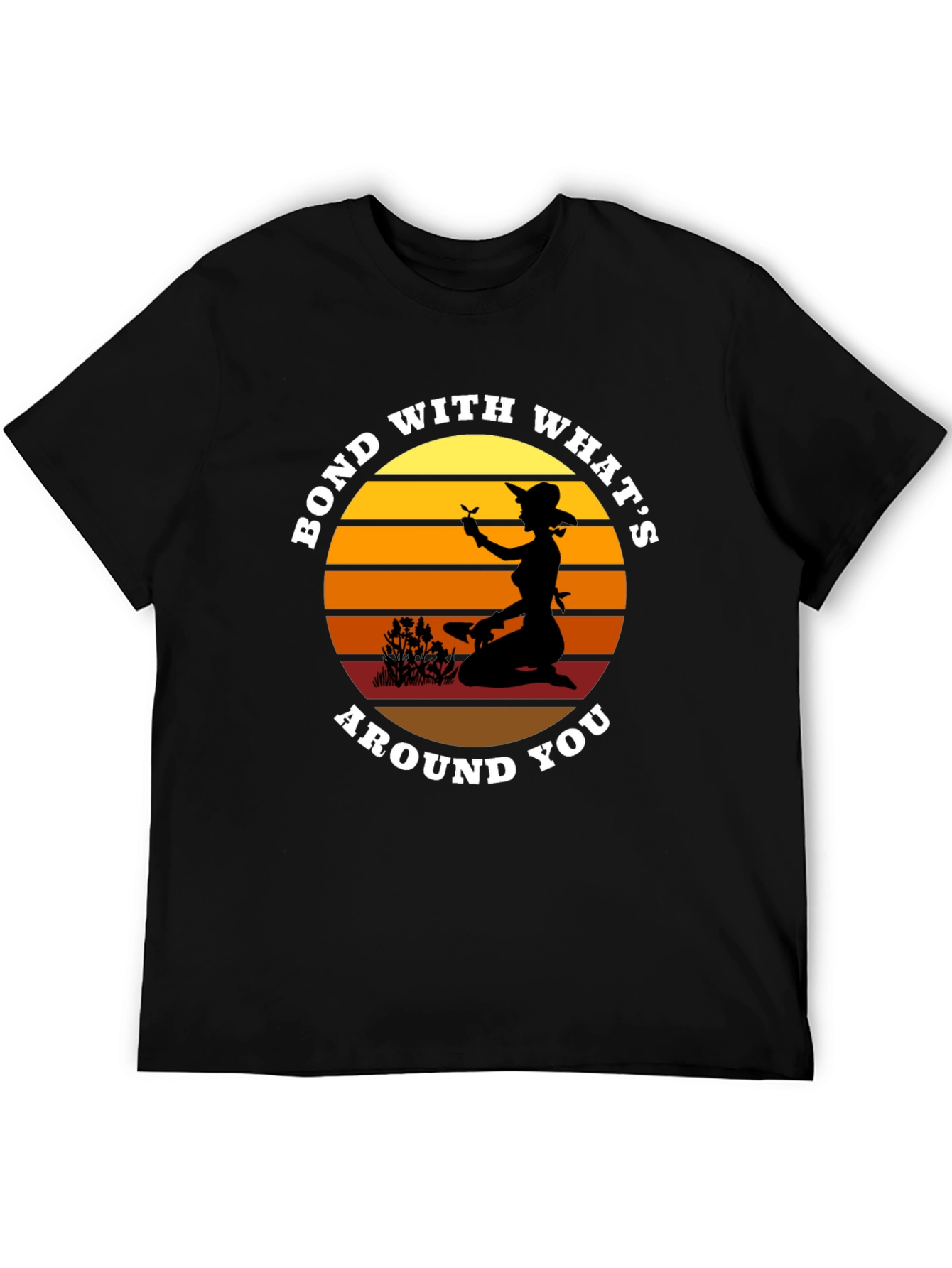 Bond With Whats Around You Graphic T-Shirt