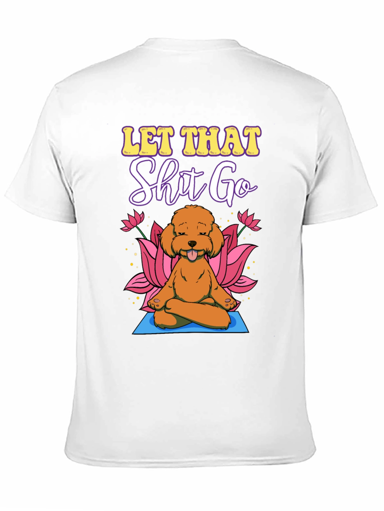 Let That Go Yoga Dog T-Shirt