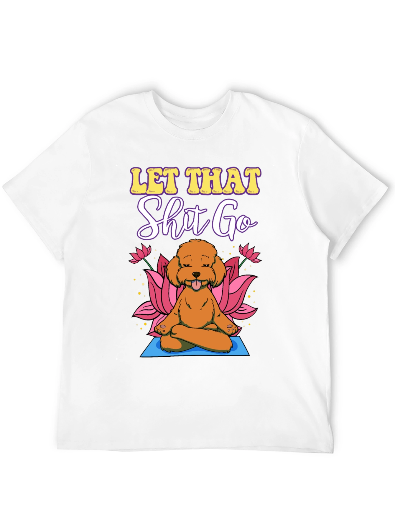 Let That Go Yoga Dog T-Shirt