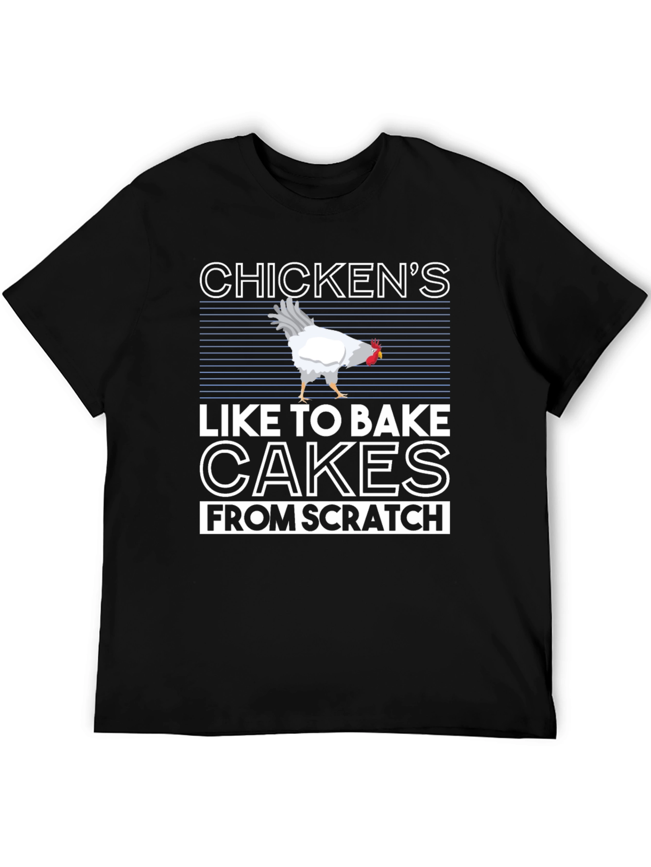 Chicken Bakes Cakes T-Shirt