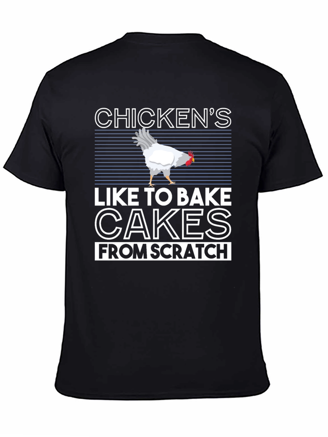 Chicken Bakes Cakes T-Shirt