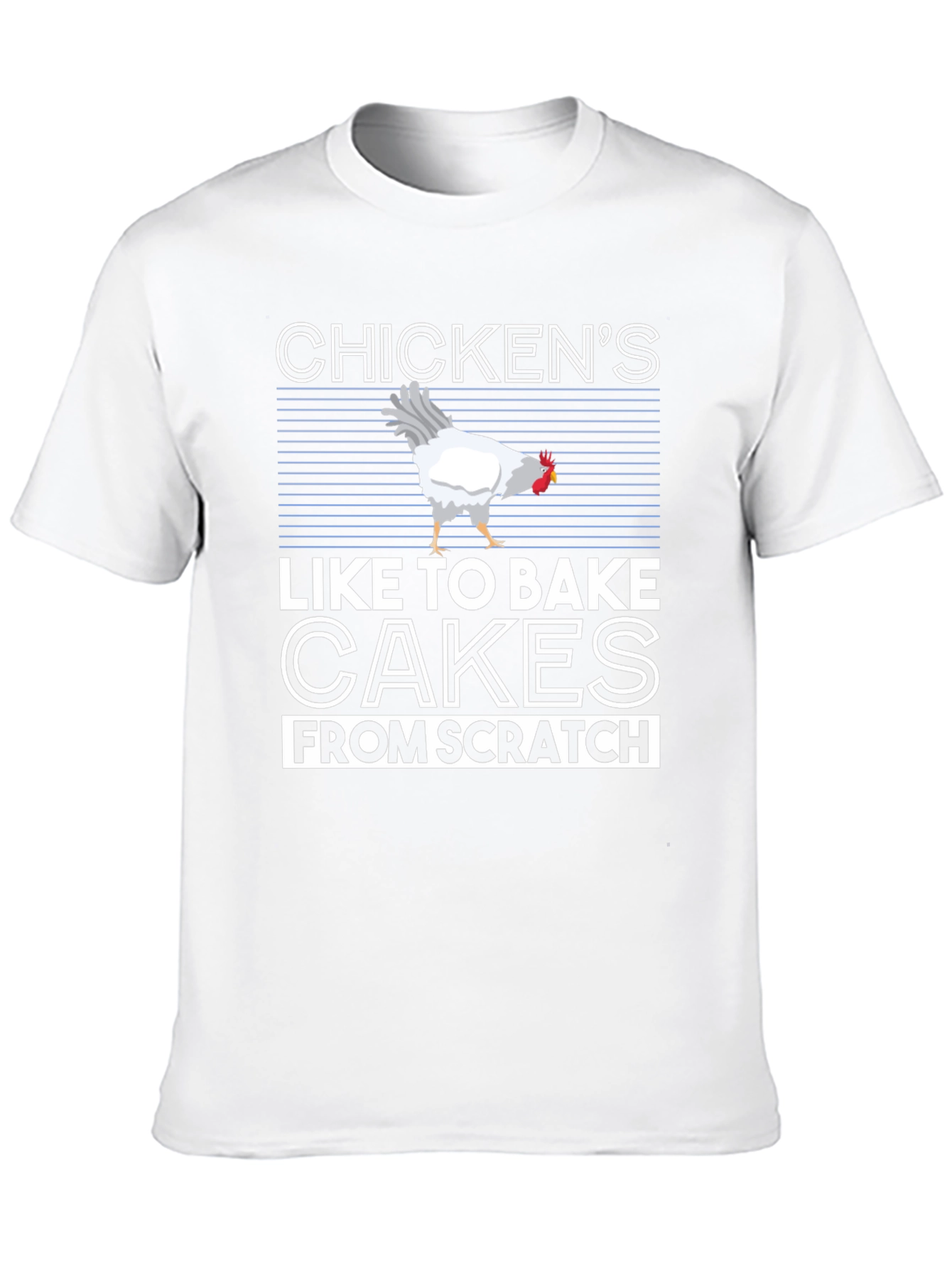 Chicken Bakes Cakes T-Shirt