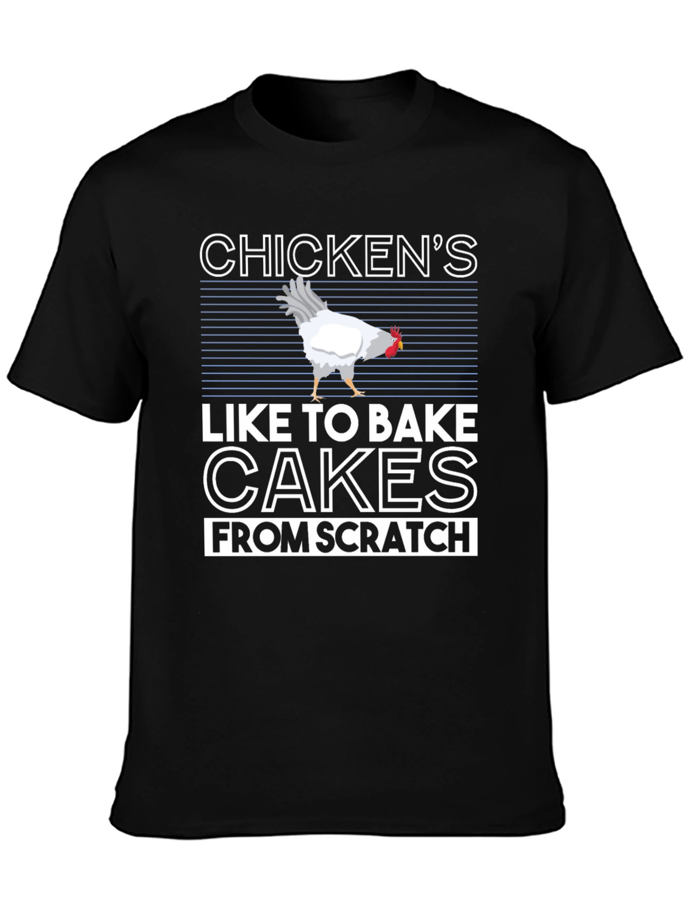 Chicken Bakes Cakes T-Shirt