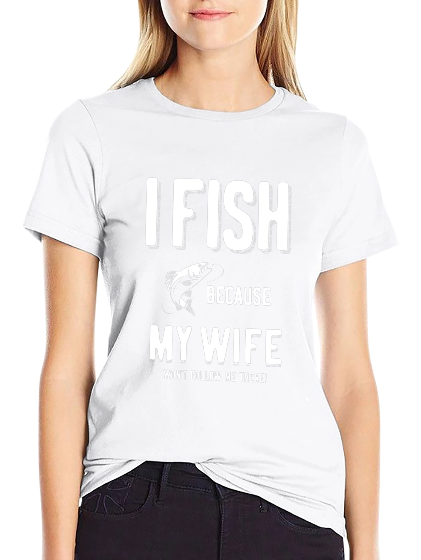 Funny Fishing T-Shirt - My Wife Wont Follow Me!