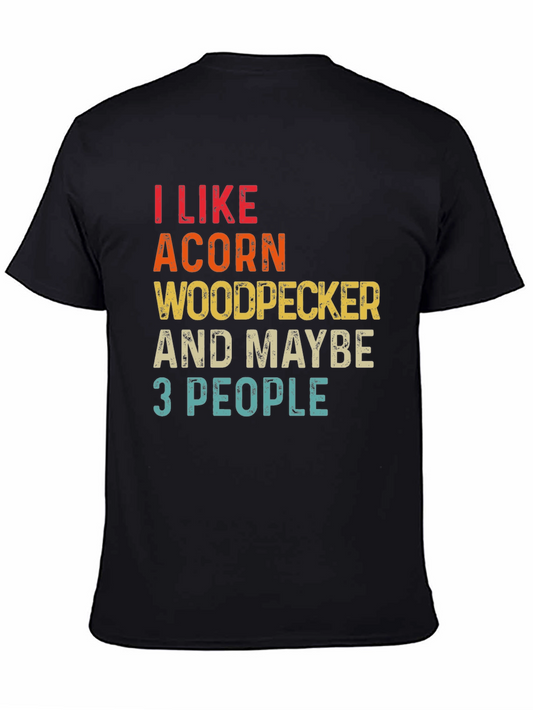 Acorn Woodpecker & Maybe 3 People T-Shirt