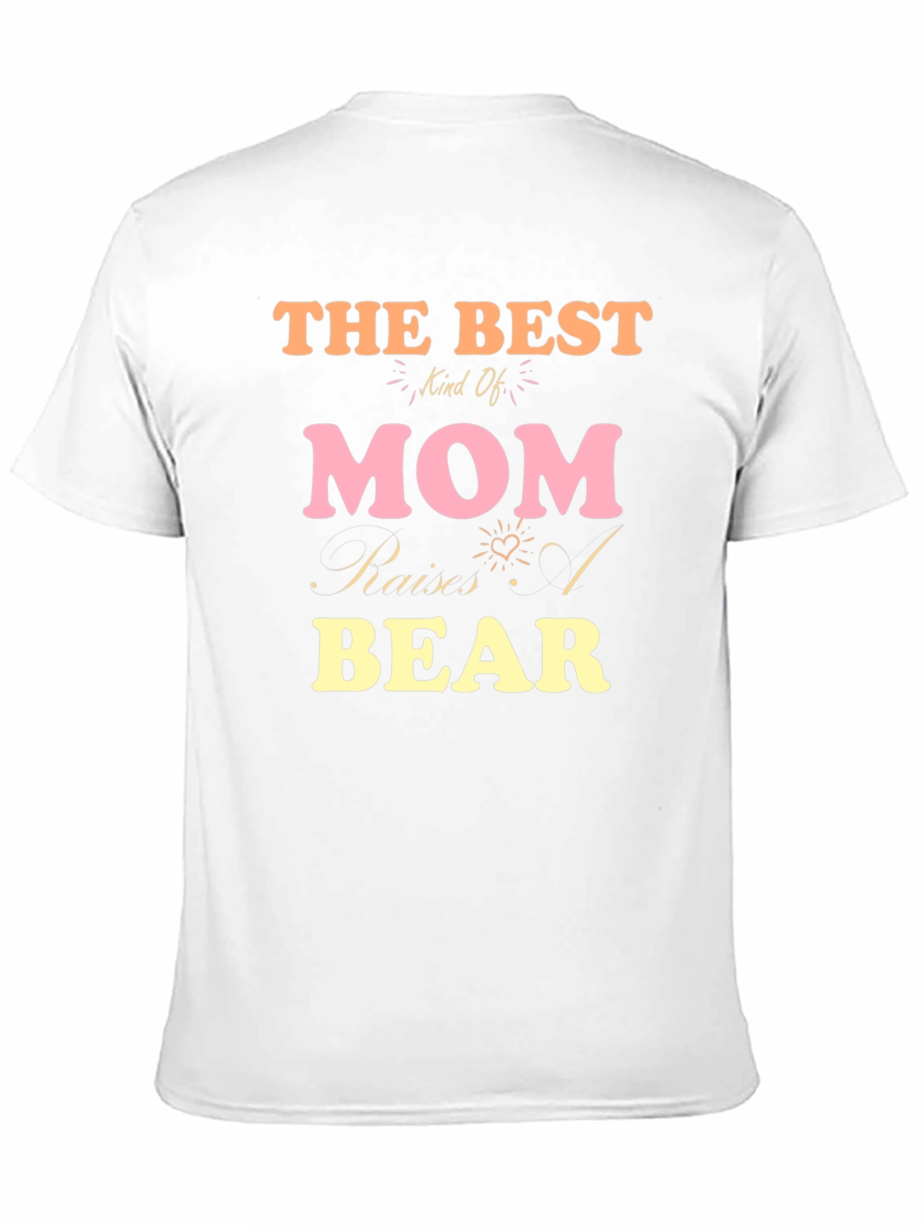 Best Mom T-Shirt - Bear Raises - Mens Tee