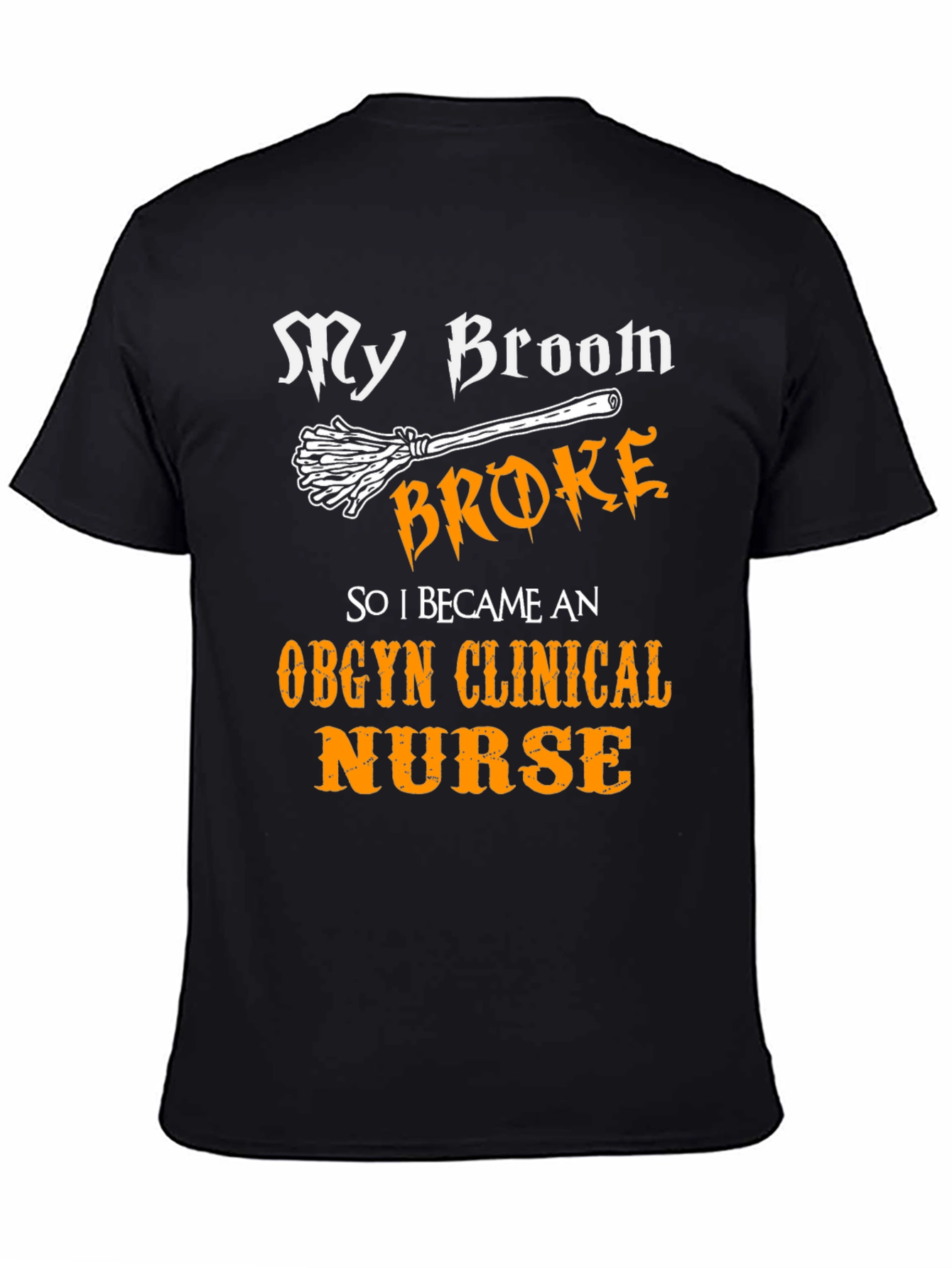 My Broom Broke OBGYN Nurse T-Shirt