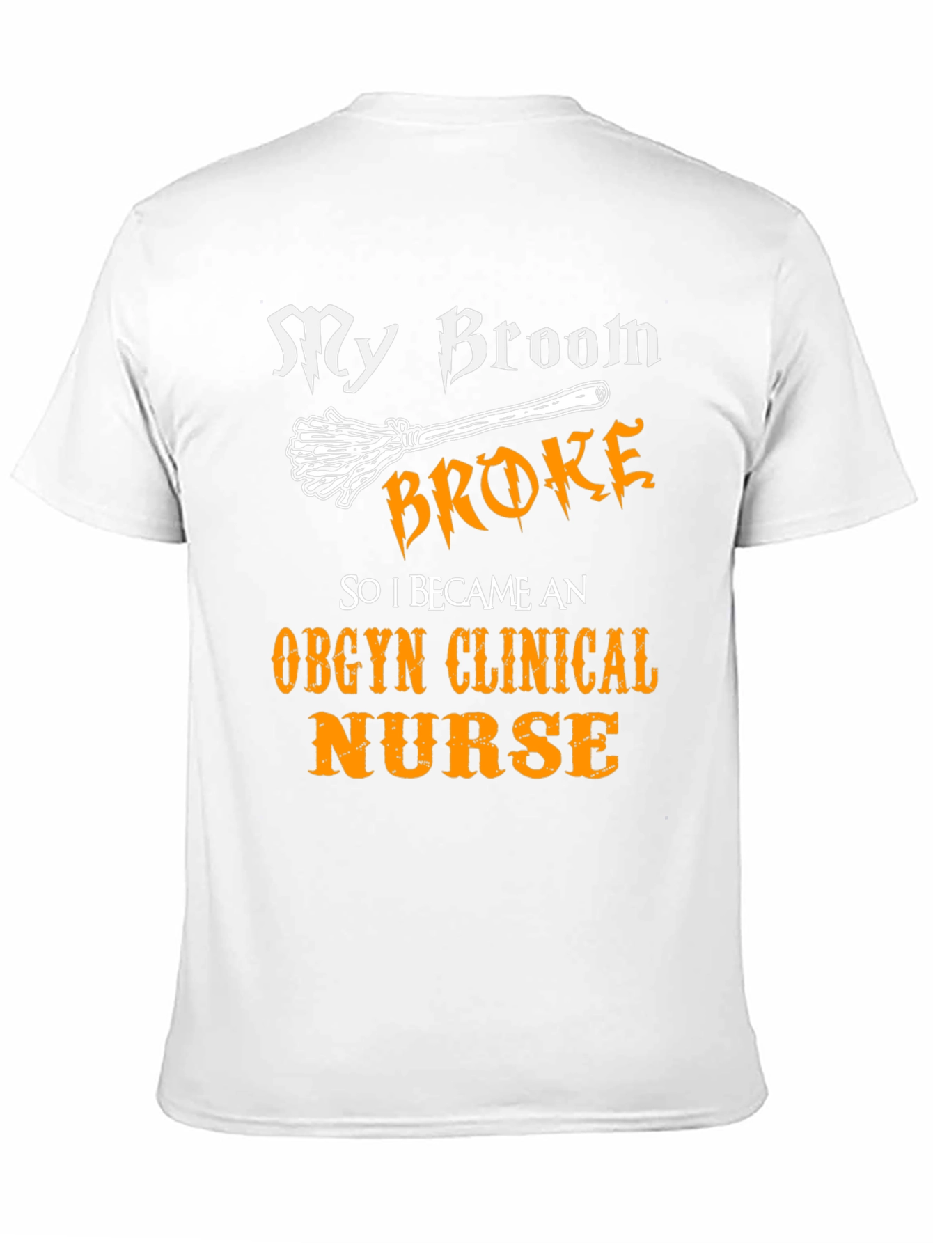 My Broom Broke OBGYN Nurse T-Shirt