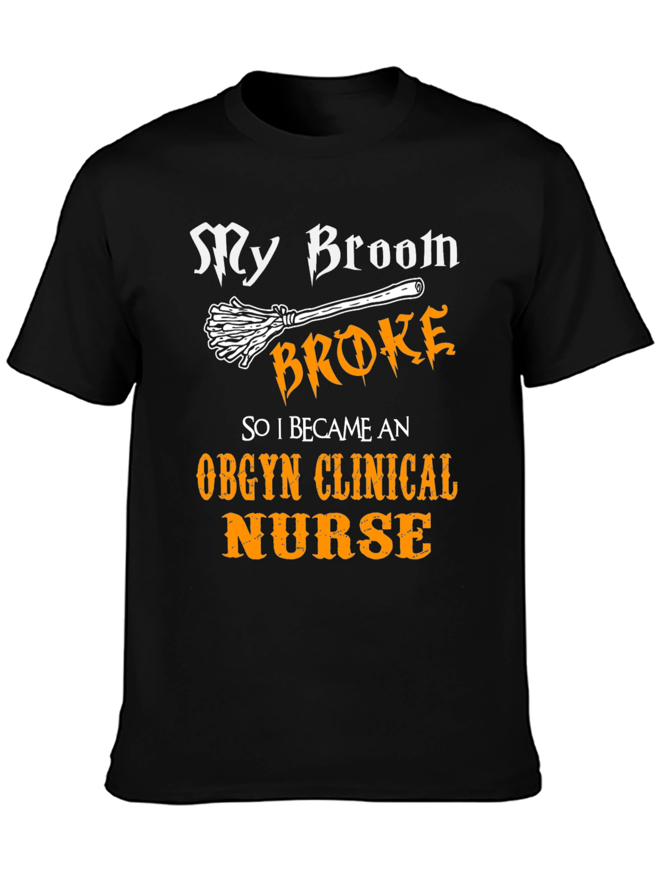 My Broom Broke OBGYN Nurse T-Shirt