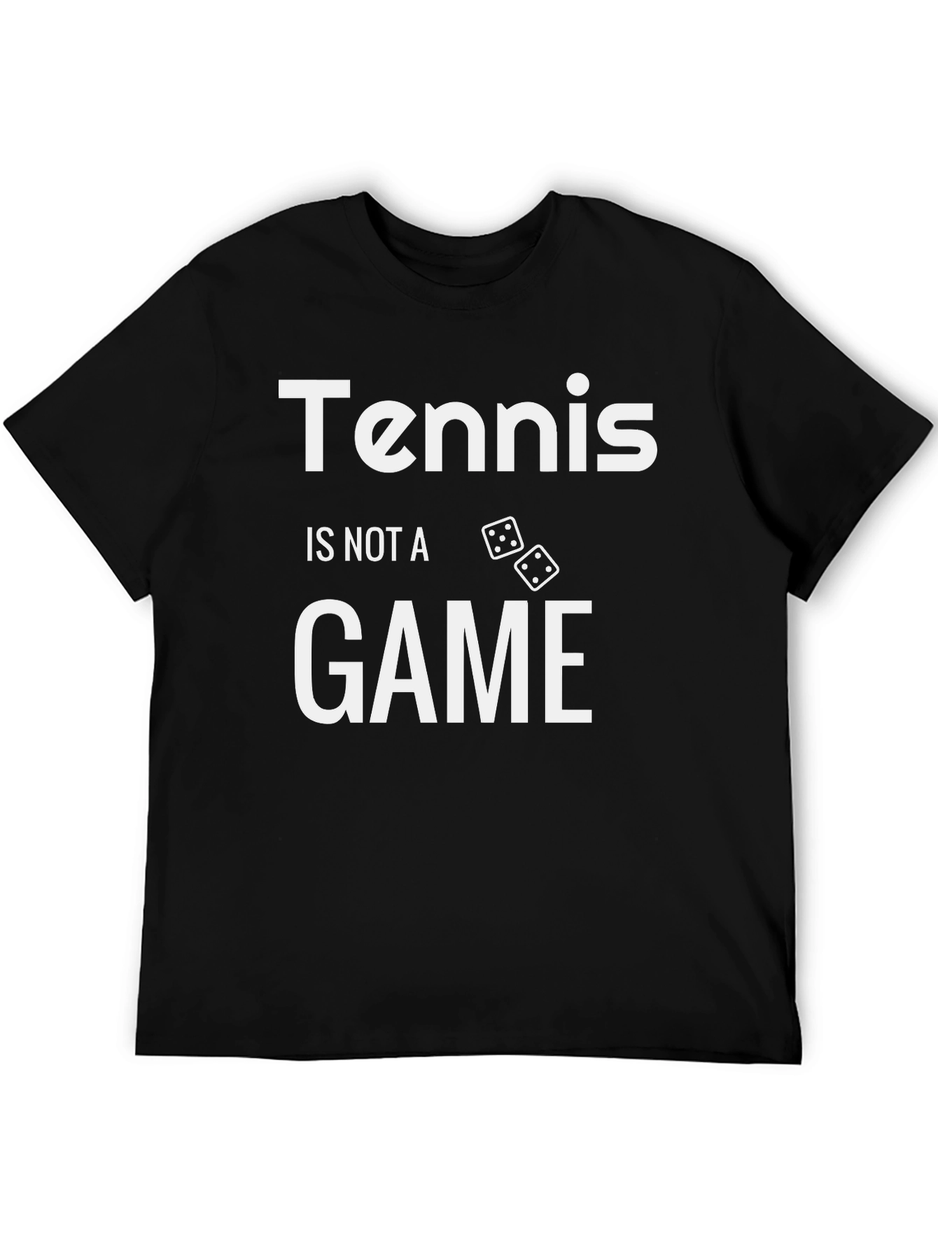 Tennis Is Not A Game T-Shirt