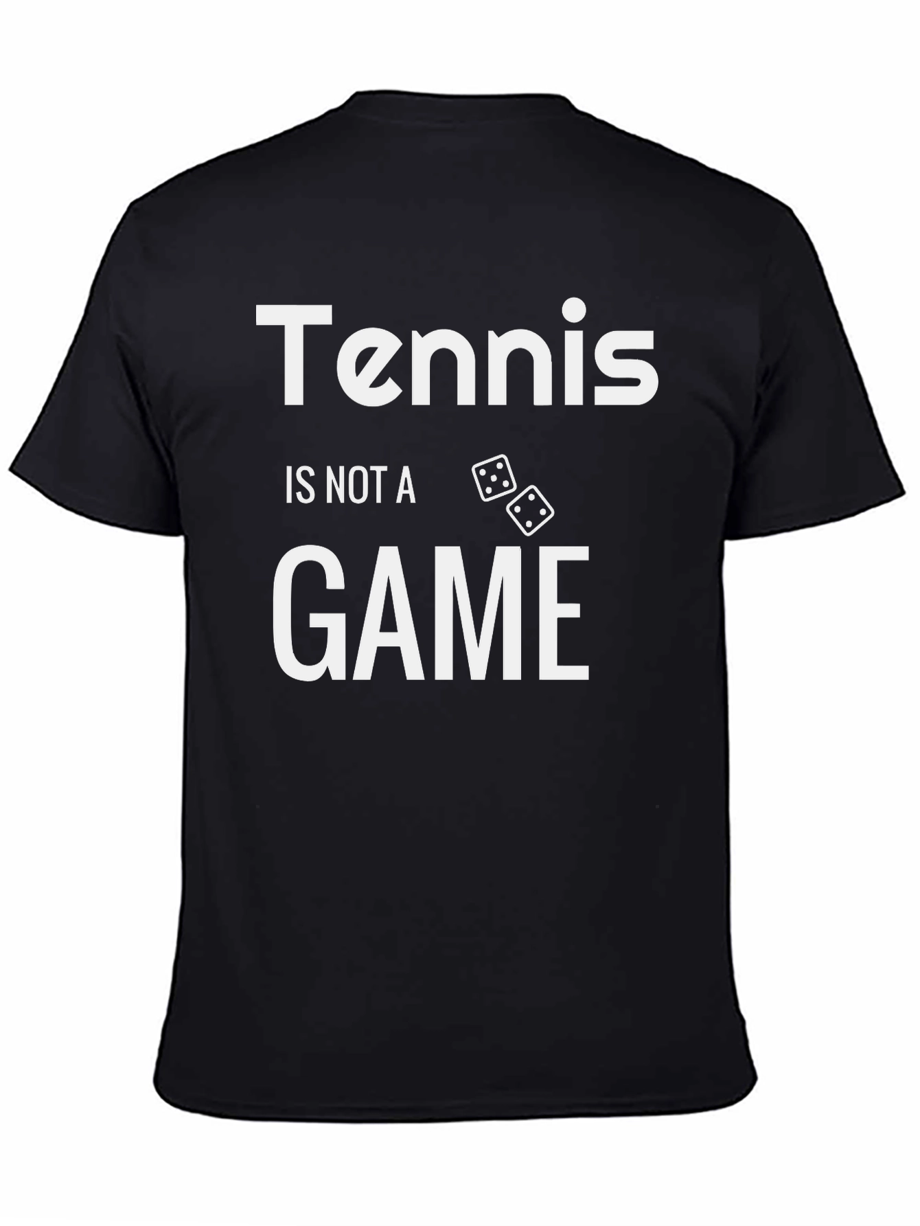 Tennis Is Not A Game T-Shirt