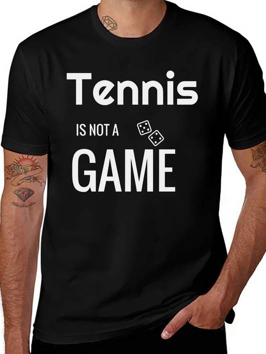 Tennis Is Not A Game T-Shirt