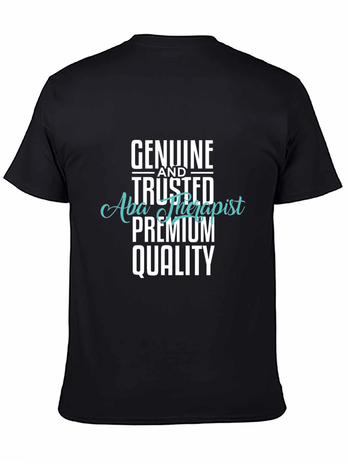 Genuine Trusted ABA Therapist Premium Quality Black T-Shirt