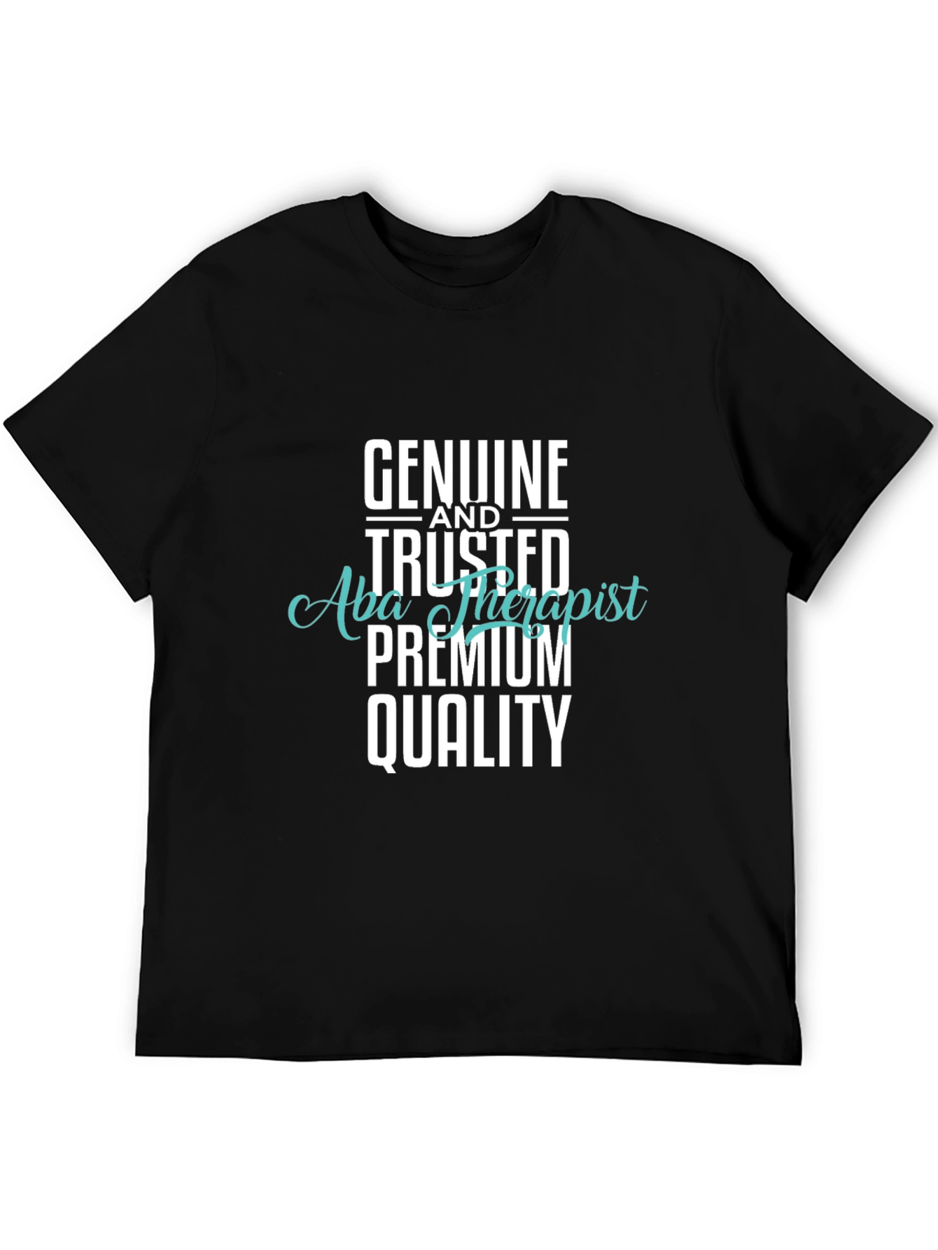 Genuine Trusted ABA Therapist Premium Quality Black T-Shirt