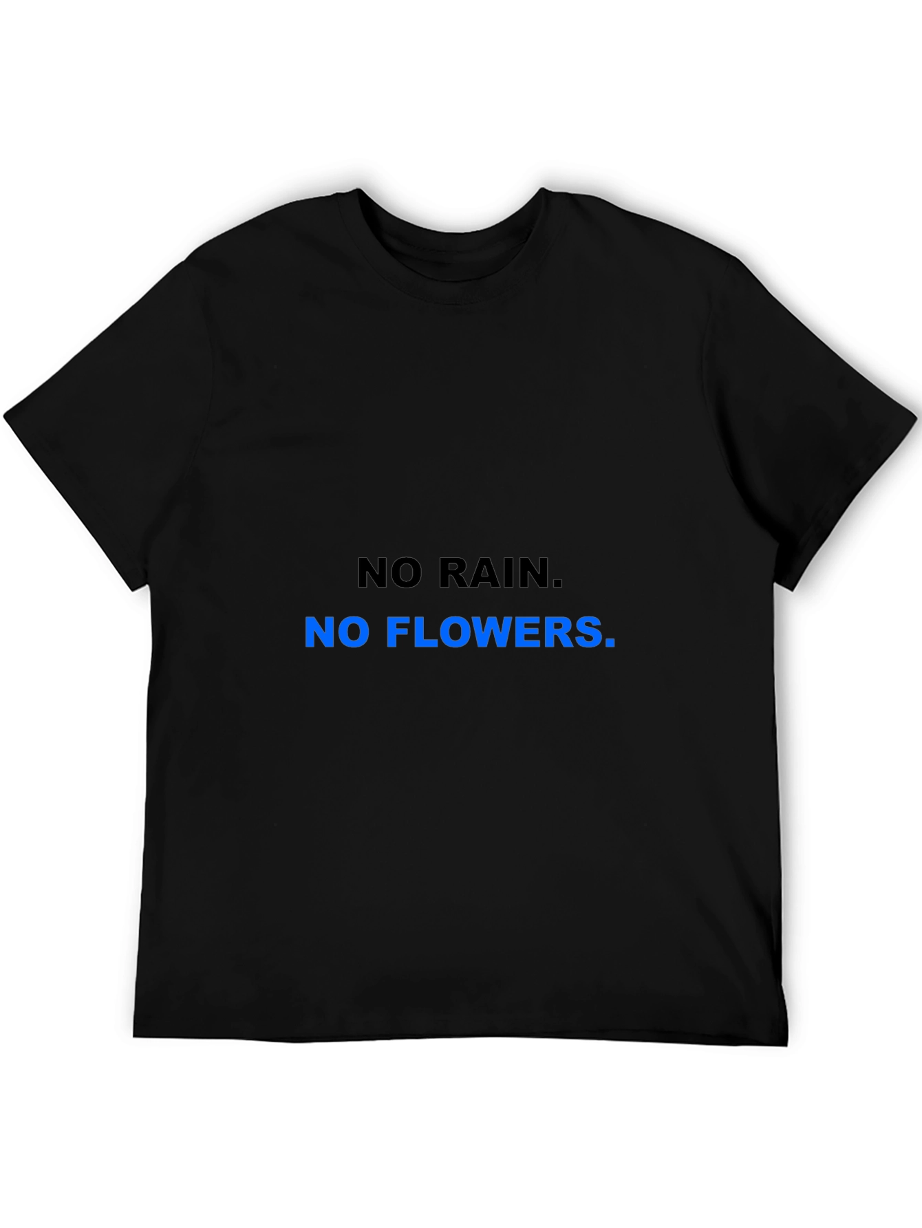 Motivational No Rain No Flowers Black T-Shirt