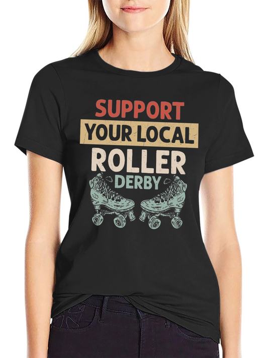 Support Your Local Roller Derby T-Shirt