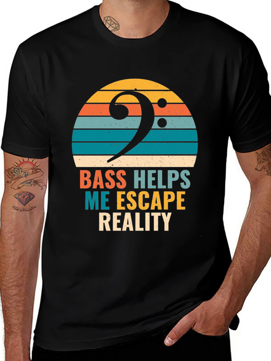 Bass Helps Me Escape Reality T-Shirt - Musician Tee