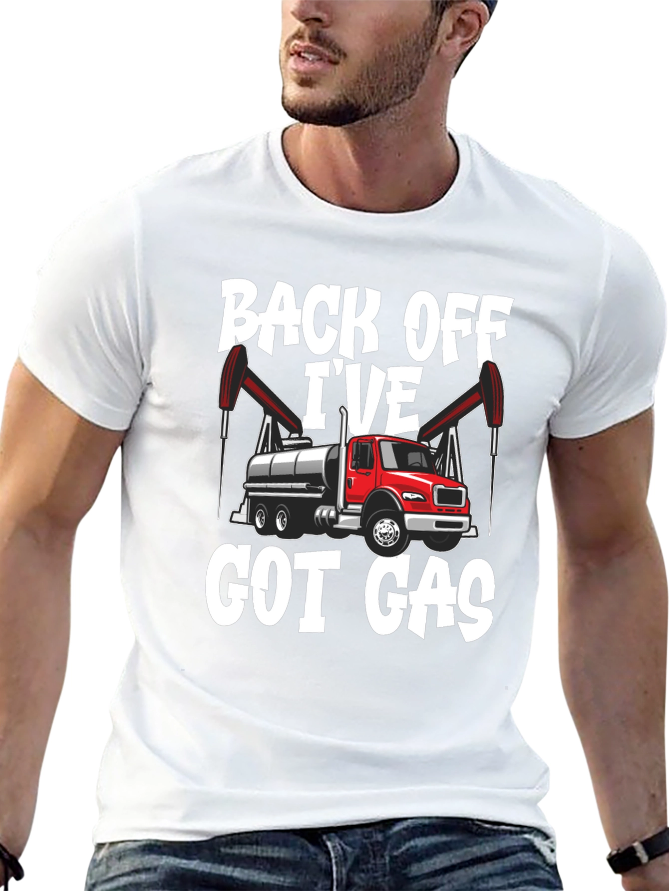 Back Off Ive Got Gas Oilfield Truck T-Shirt