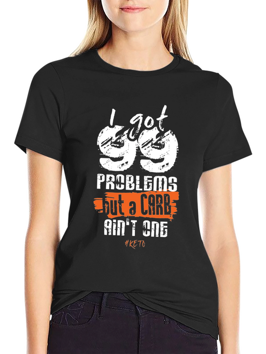99 Problems Keto T-Shirt: Low Carb Lifestyle