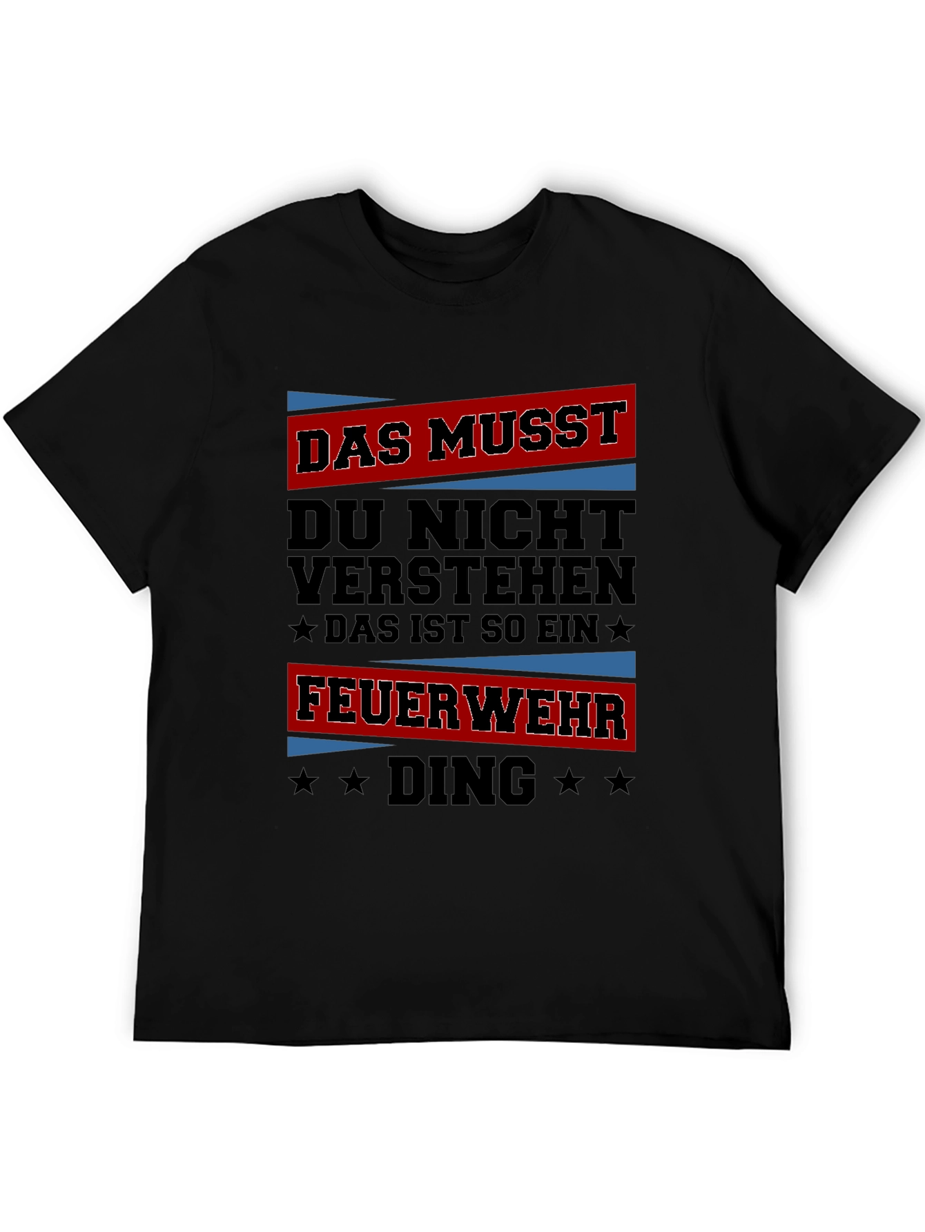 Firefighter Thing T-Shirt - Das Musst Du Nicht Verstehen