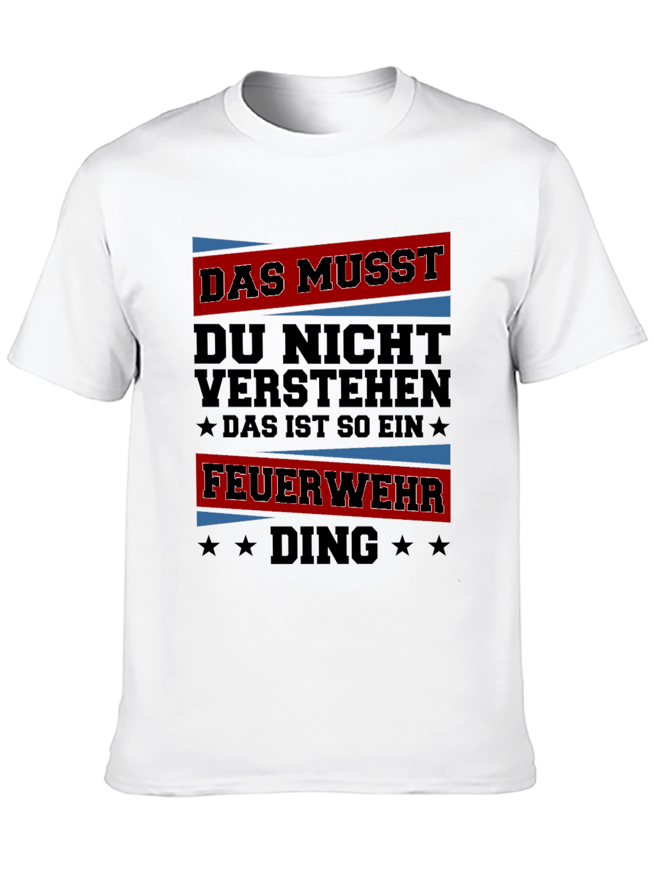 Firefighter Thing T-Shirt - Das Musst Du Nicht Verstehen