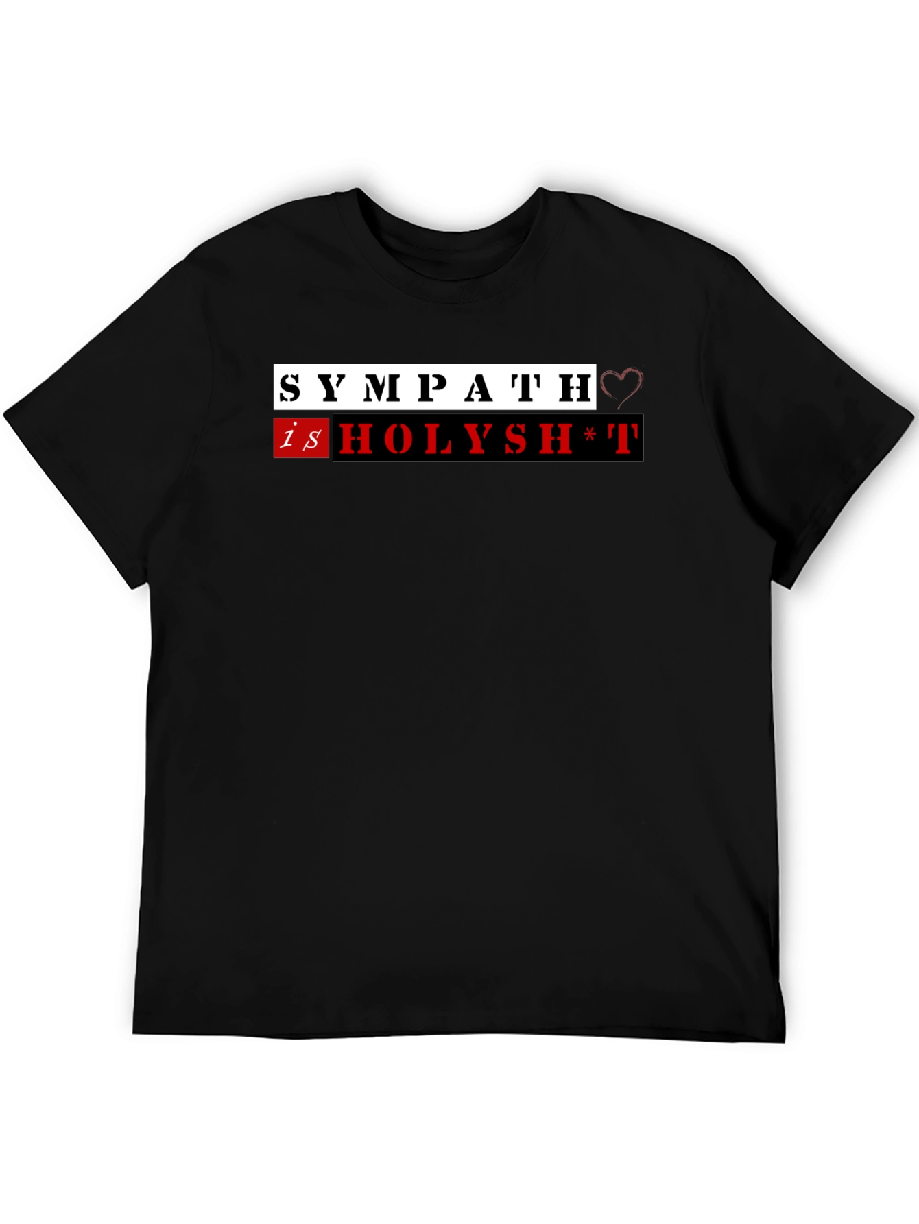 Sympath is Holysh*t Funny T-Shirt