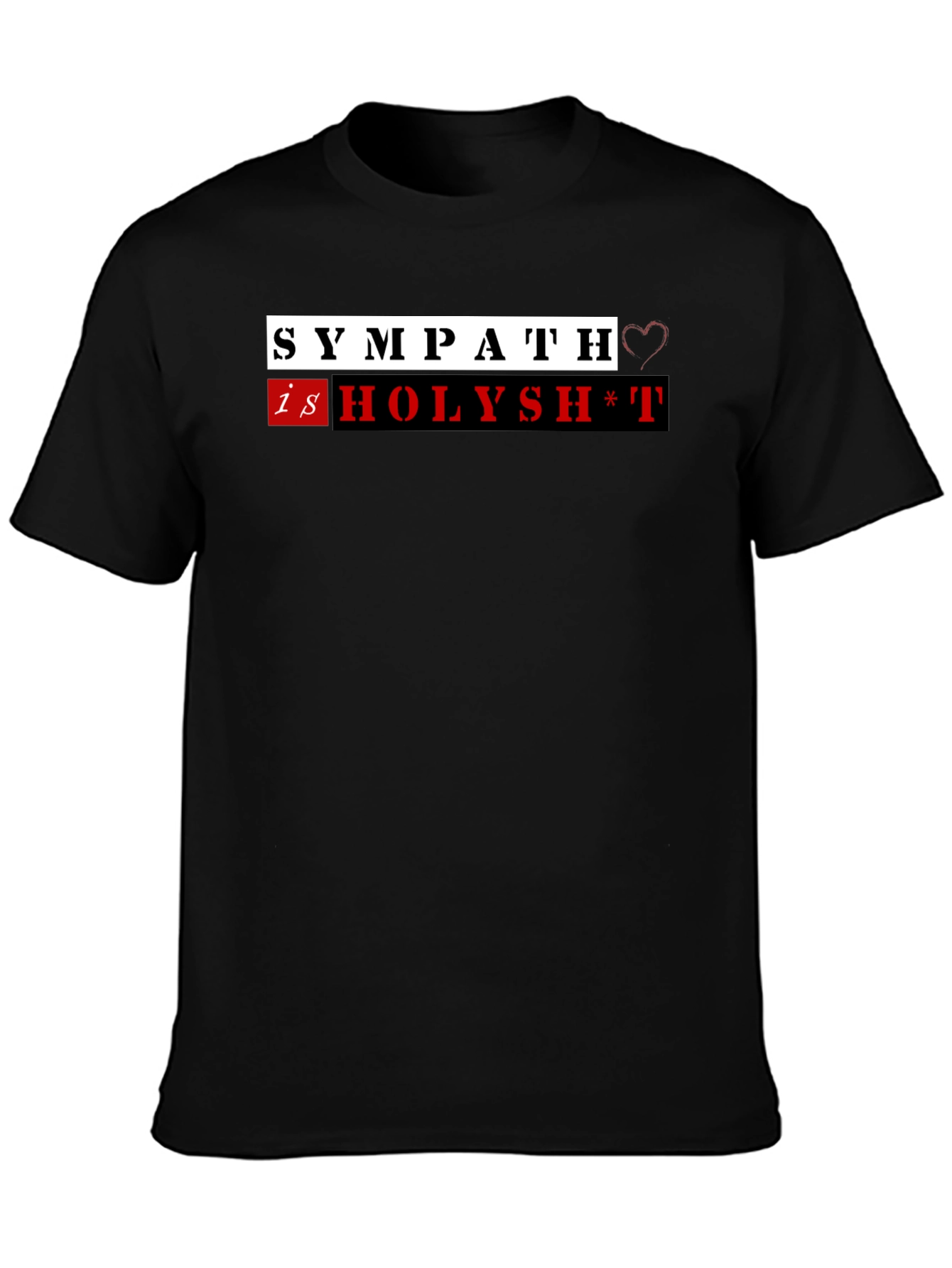 Sympath is Holysh*t Funny T-Shirt