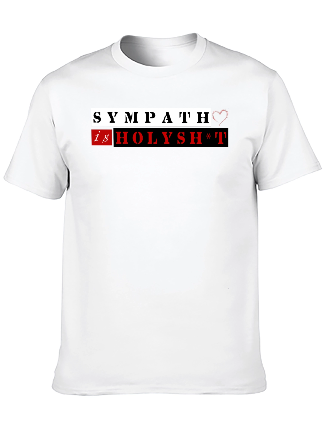 Sympath is Holysh*t Funny T-Shirt