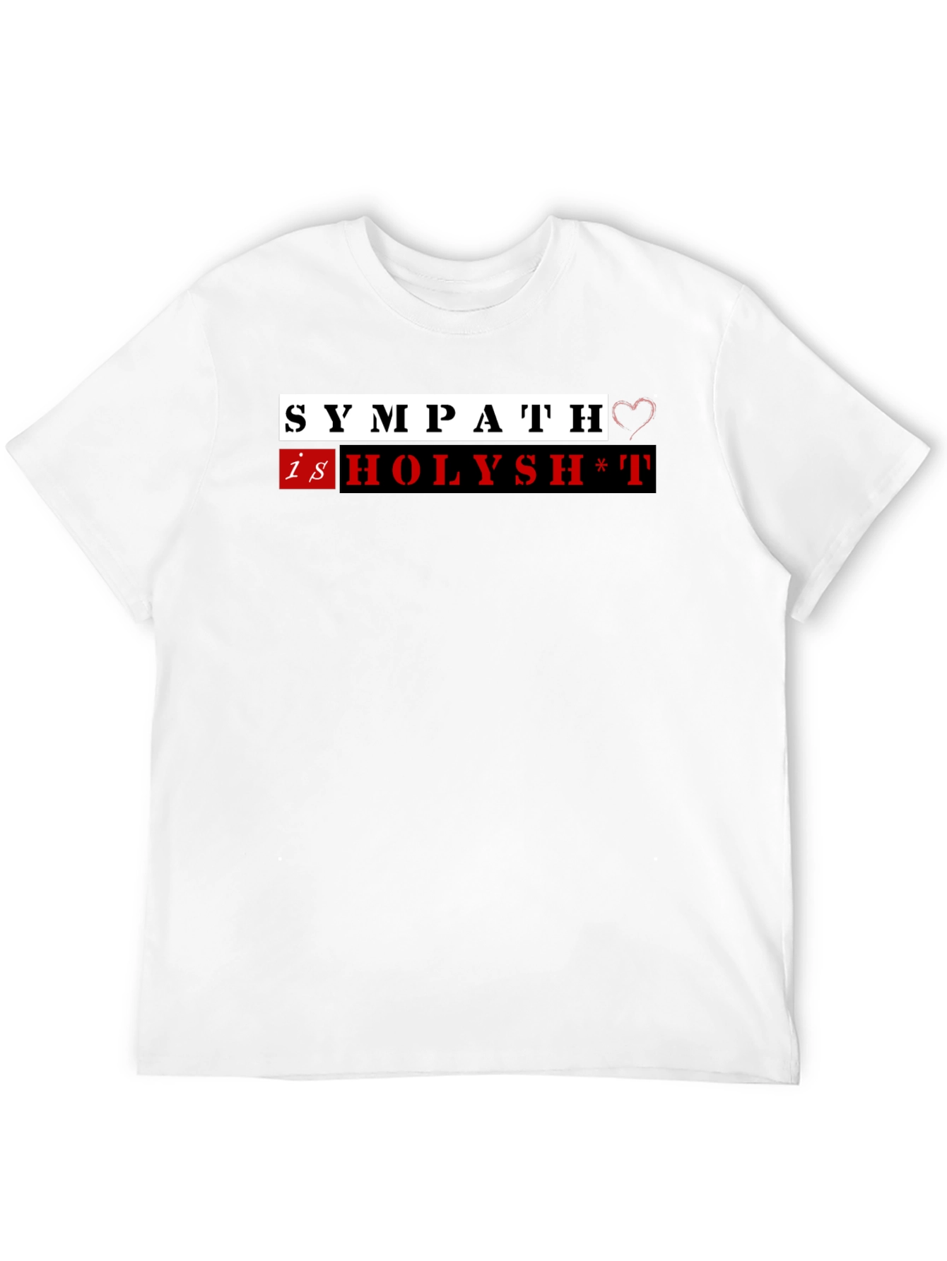 Sympath is Holysh*t Funny T-Shirt