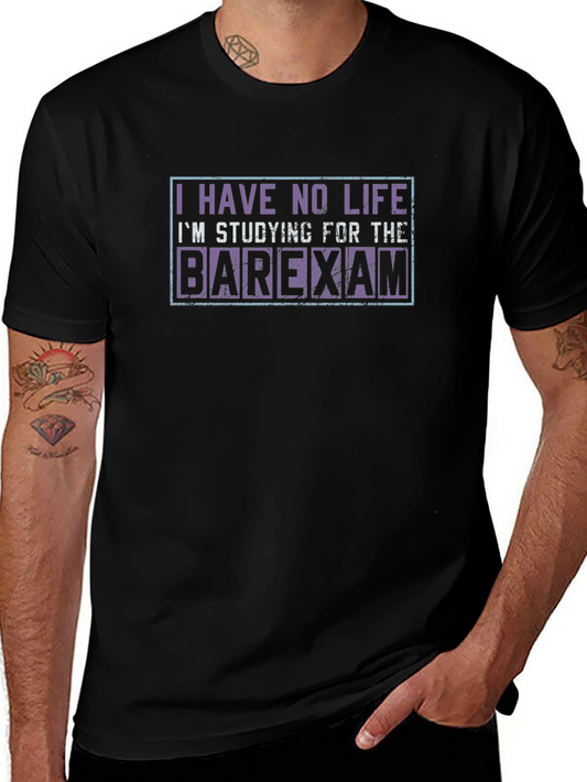 Barexam Study T-Shirt - No Life