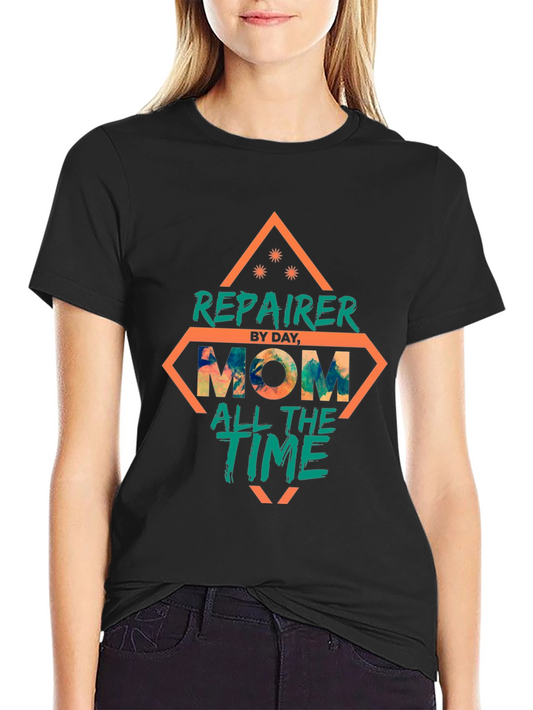 Repairer Mom T-Shirt - A Mothers Day Special!