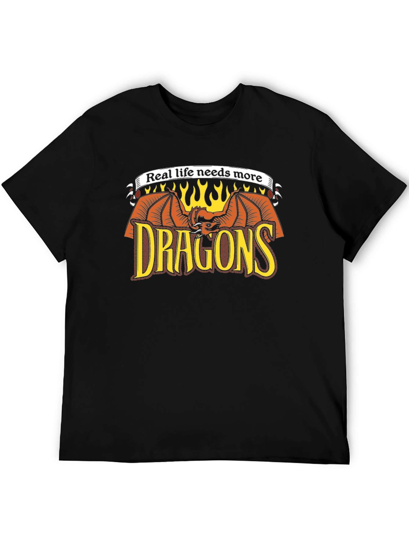 Real Life Needs More Dragons T-Shirt