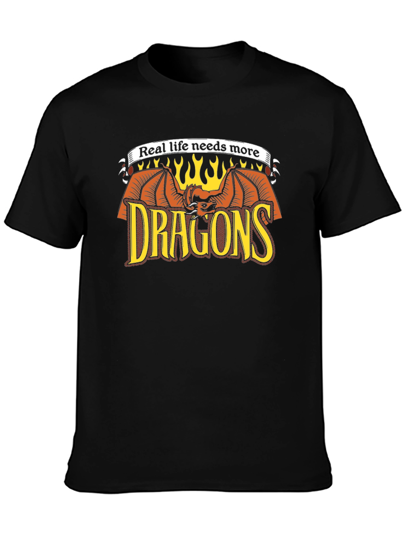 Real Life Needs More Dragons T-Shirt
