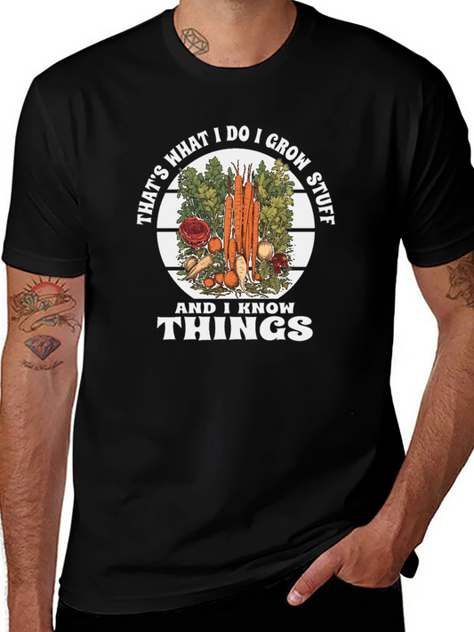 I Grow Stuff and Know Things Graphic Tee