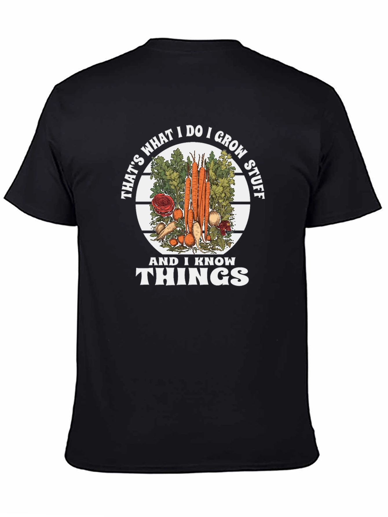 I Grow Stuff and Know Things Graphic Tee