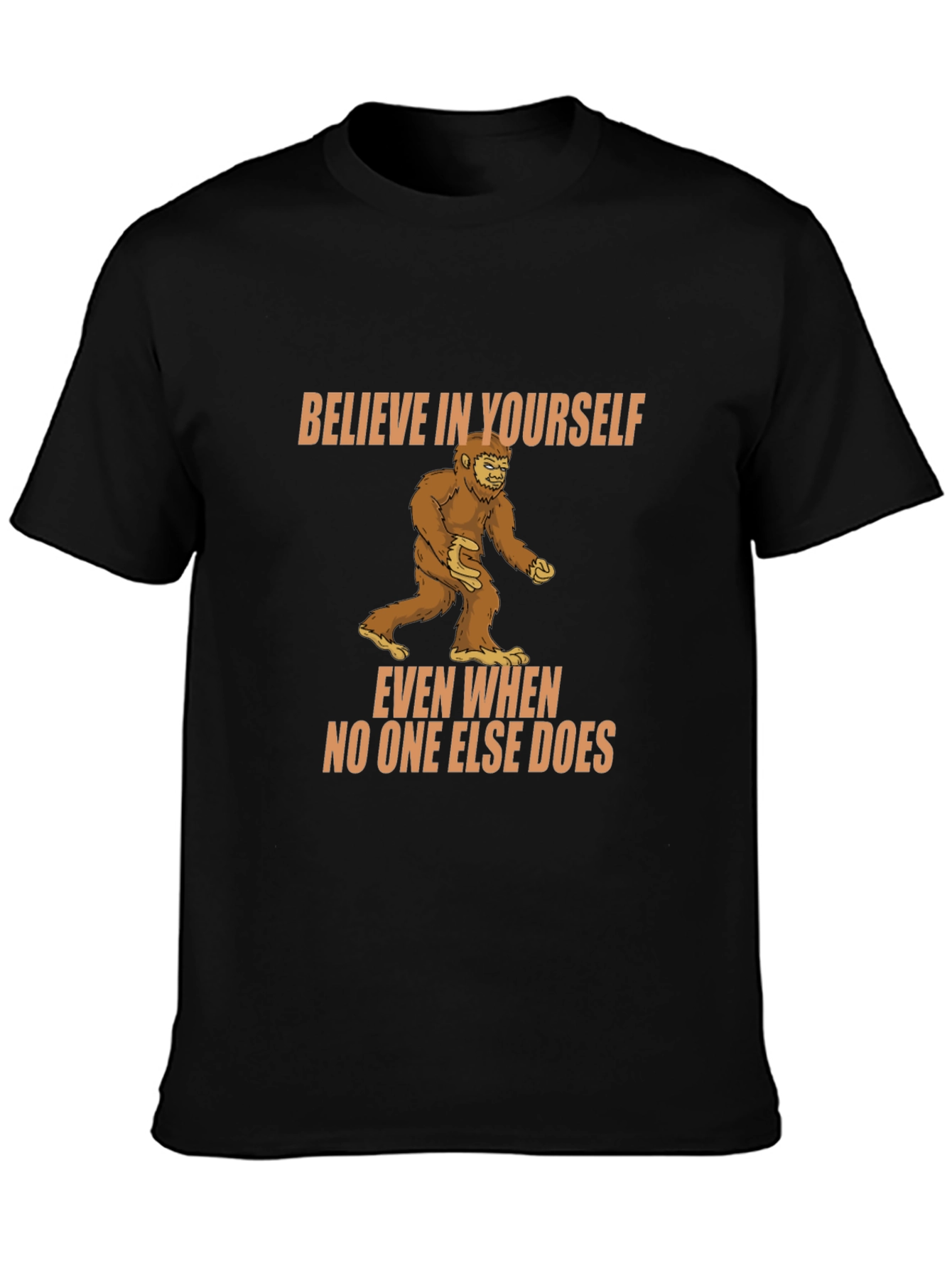 Believe In Yourself Bigfoot T-Shirt