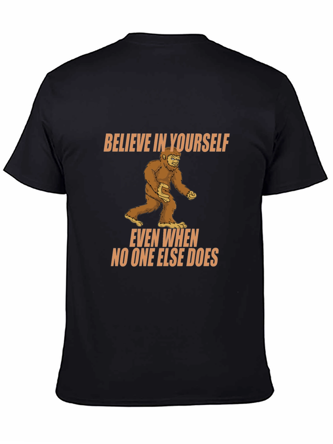 Believe In Yourself Bigfoot T-Shirt